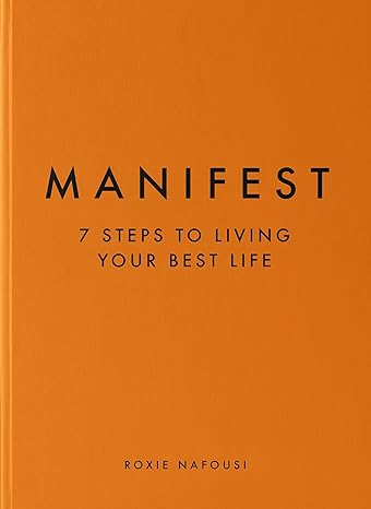 Manifest - 7 Steps To Living Your Best Life